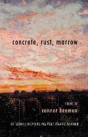 concrete, rust, marrow de Connor Beeman