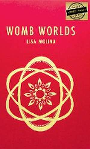 Womb Worlds de Lisa Molina