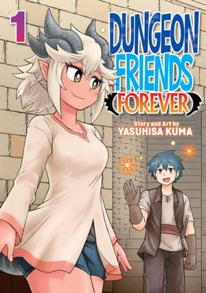 Dungeon Friends Forever Vol. 1 de Yasuhisa Kuma