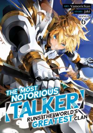 The Most Notorious Talker Runs the World's Greatest Clan (Manga) Vol. 6 de Jaki