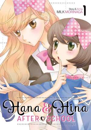 Hana and Hina After School Vol. 1 de Milk Morinaga