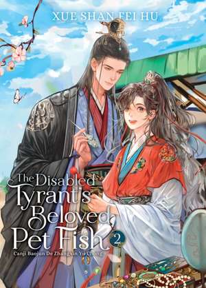 The Disabled Tyrant's Beloved Pet Fish: Canji Baojun De Zhangxin Yu Chong (Novel) Vol. 2 de Xue Shan Fei Hu