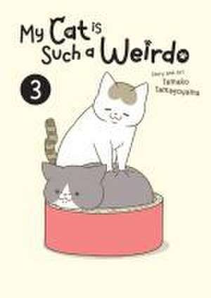 My Cat Is Such a Weirdo Vol. 3 de Tamako Tamagoyama