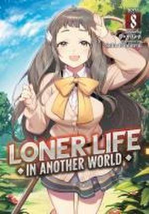 Loner Life in Another World (Light Novel) Vol. 8 de Shoji Goji