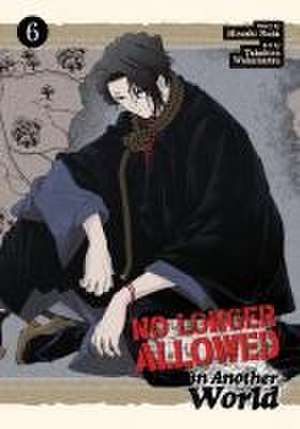 No Longer Allowed in Another World Vol. 6 de Hiroshi Noda