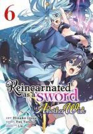 Reincarnated as a Sword: Another Wish (Manga) Vol. 6 de Yuu Tanaka