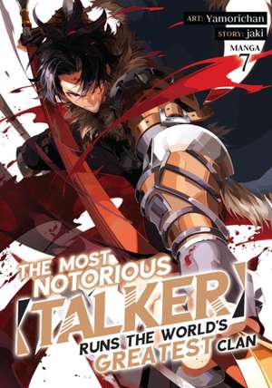 The Most Notorious "Talker" Runs the World's Greatest Clan (Manga) Vol. 7 de Jaki