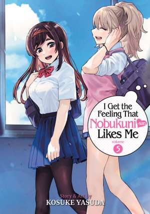 I Get the Feeling That Nobukuni-san Likes Me Vol. 5 de Kosuke Yasuda