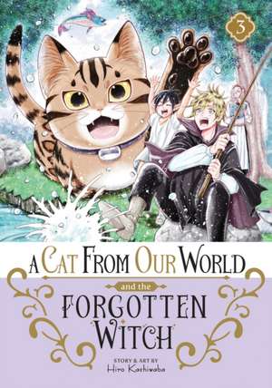 A Cat from Our World and the Forgotten Witch Vol. 3 de Hiro Kashiwaba