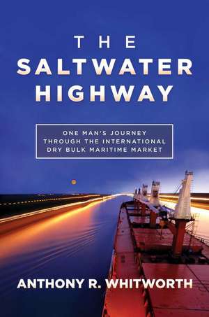 The Saltwater Highway de Anthony R Whitworth