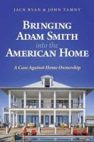 Bringing Adam Smith Into the American Home de Jack Ryan