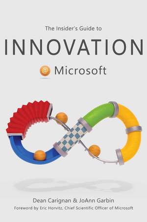 The Insider's Guide to Innovation at Microsoft de Dean Carignan