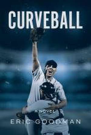 Curveball de Eric Goodman