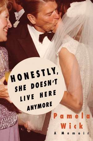 Honestly, She Doesn't Live Here Anymore de Pamela Wick