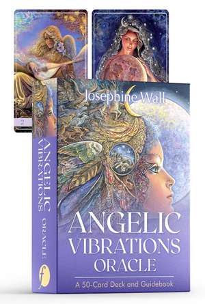 Angelic Vibrations Oracle: A 50-Card Deck and Guidebook de Josephine Wall