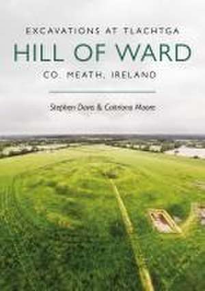 Excavations at Tlachtga, Hill of Ward, Co. Meath, Ireland de Stephen Davis