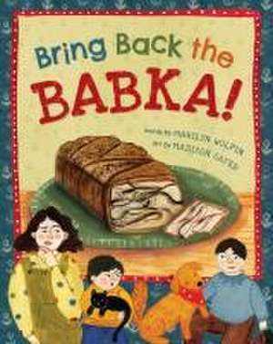 Bring Back the Babka! de Marilyn Wolpin