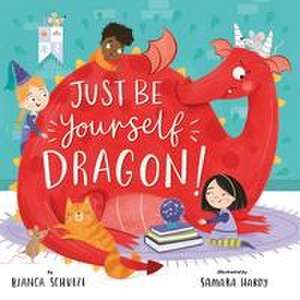 Just Be Yourself, Dragon de Bianca Schulze