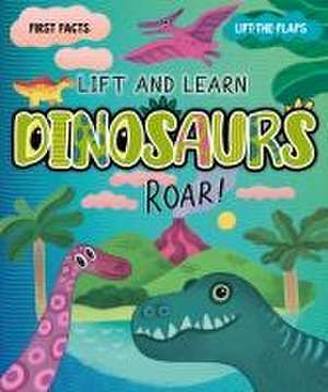 My First Lift-The-Flap: Dinosaurs de Clever Publishing