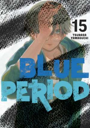 Blue Period 15 de Tsubasa Yamaguchi