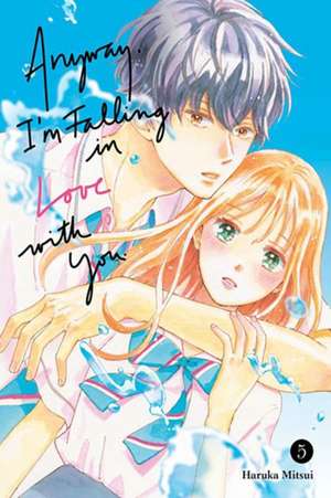 Anyway, I'm Falling in Love with You. 5 de Haruka Mitsui