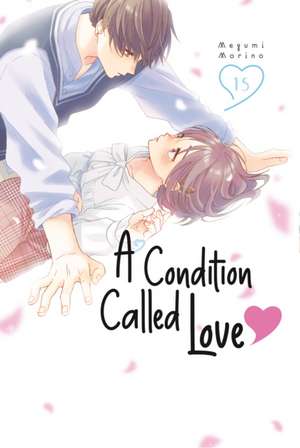 A Condition Called Love 15 de Megumi Morino