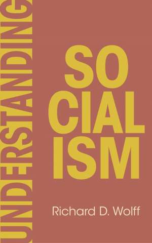 Understanding Socialism de Richard D. Wolff