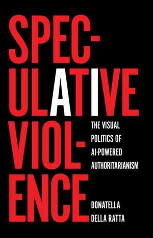 Speculative Violence de Donatella Della Ratta