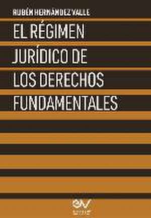 El Régimen Jurídico de Los Derechos Fundamentales de Rubén Hernández Valle