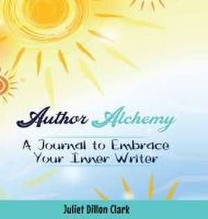 Author Alchemy de Juliet Dillon Clark