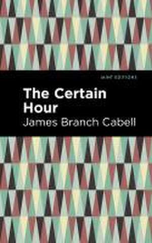 Cabell, J: Certain Hour