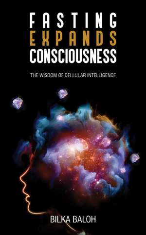 Fasting Expands Consciousness de Bilka Baloh