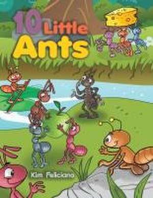 10 Little Ants de Kim Feliciano