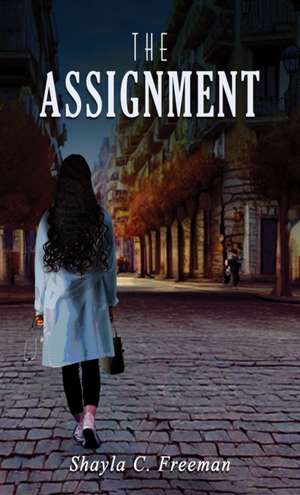 The Assignment de Shayla C. Freeman