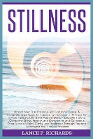 Stillness de Lance P Richards