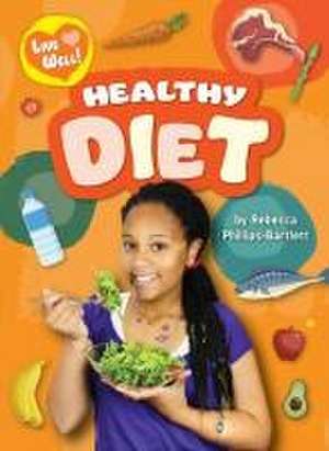 Healthy Diet de Rebecca Phillips-Bartlett