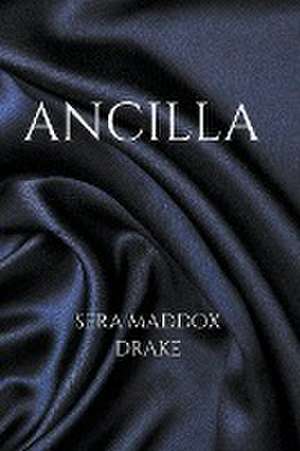 Ancilla de Sera Maddox Drake