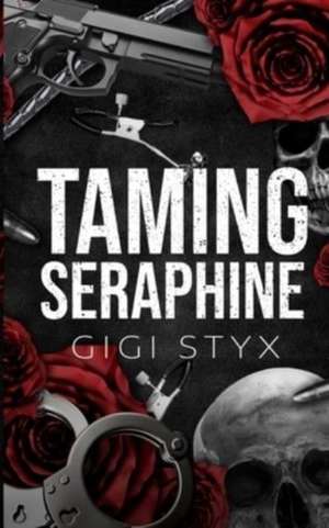 Taming Seraphine de Gigi Styx