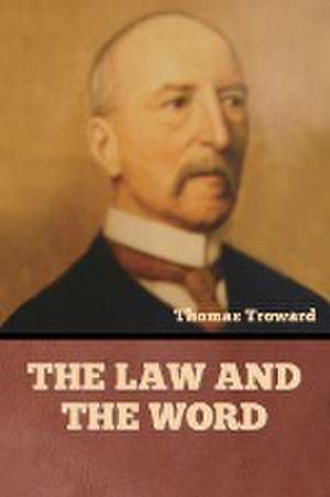 The Law and the Word de Thomas Troward