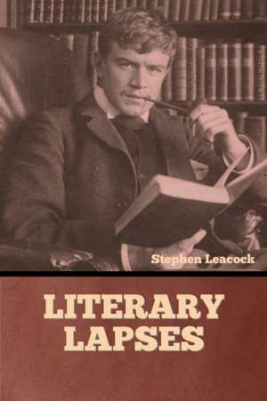 Literary Lapses de Stephen Leacock