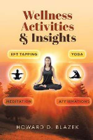 Wellness Activities & Insights de Howard D. Blazek