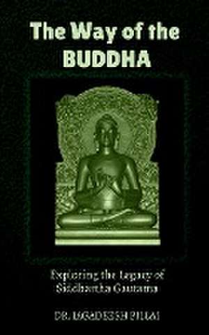 The Way of the Buddha de Jagadeesh