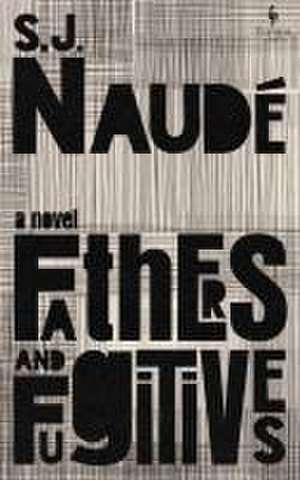 Fathers and Fugitives de S J Naudé