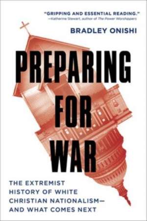 Preparing for War de Bradley Onishi
