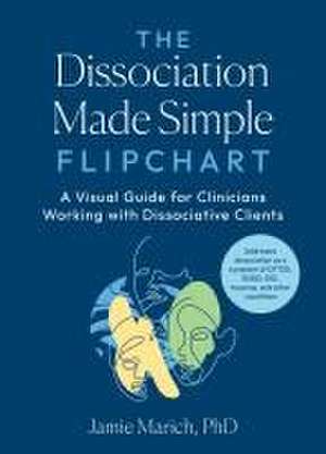 The Dissociation Made Simple Flipchart de Jamie Marich