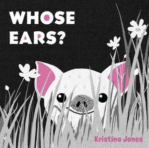 Whose Ears? de Kristina Jones