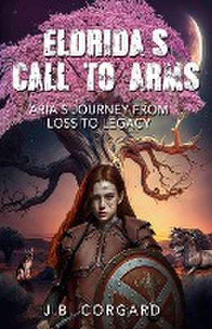 Eldrida's Call to arms de J. B. Corgard