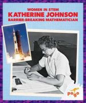 Katherine Johnson: Barrier-Breaking Mathematician de Clara Maccarald