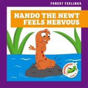 Nando the Newt Feels Nervous de Megan Atwood