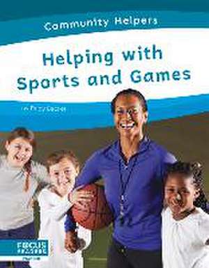 Helping with Sports and Games de Trudy Becker